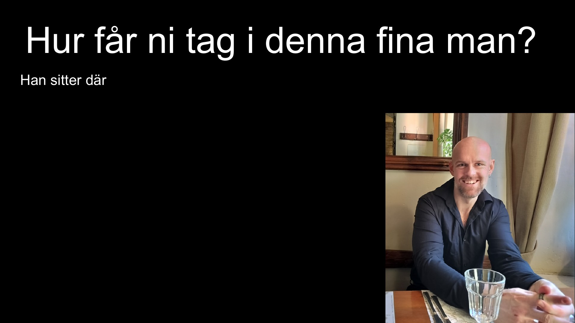 Slide 23 från pitchen om Tobbe