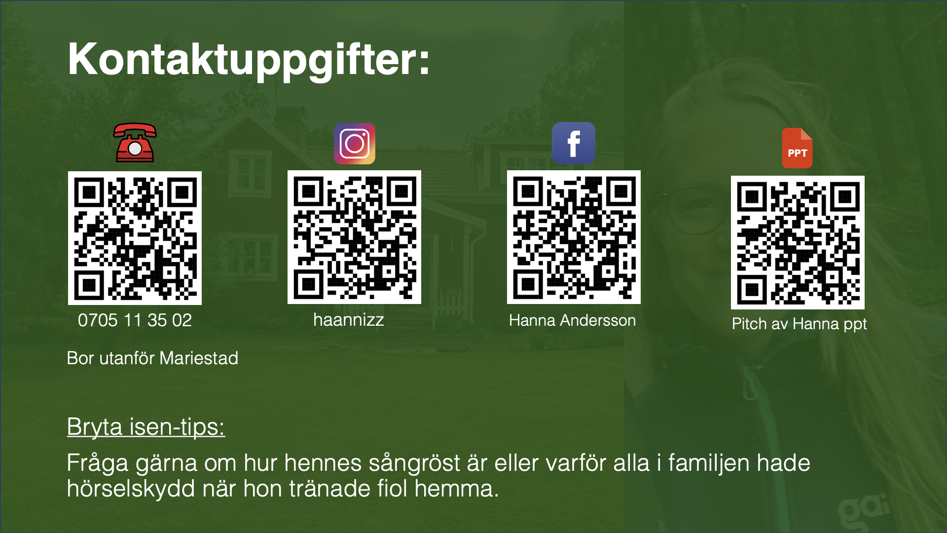 Hannas pitch, bild 10