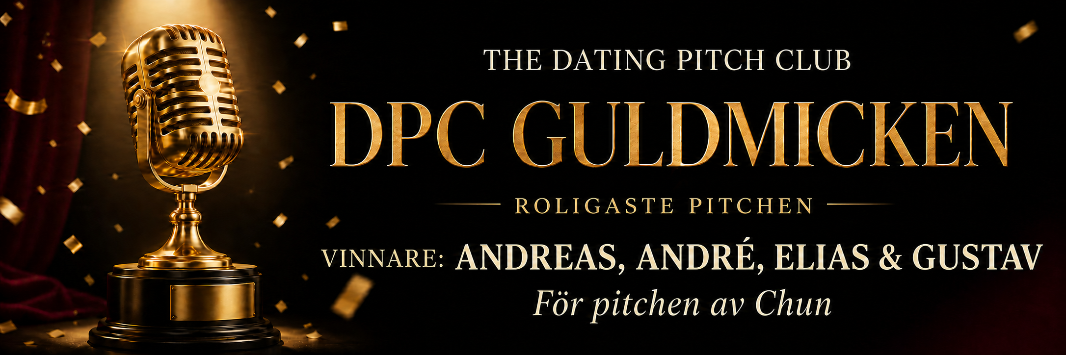 DPC Guldmicken – roligaste pitchen. Vinnare: Andreas, André, Elias och Gustav för pitchen av Chun.
